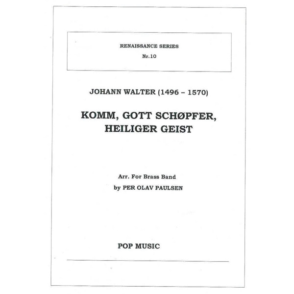 Komm, Gott Schöpfer, Heiliger Geist, Johann Walter arr. Per Olav Paulsen. Brass Band
