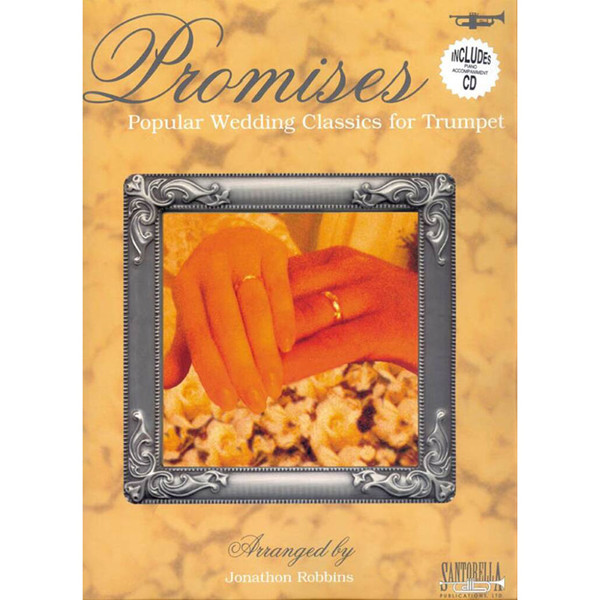 Promises for Trumpet, Popular Wedding Classics, arr. Jonathon Robbins/Tony Santorella. Book and CD