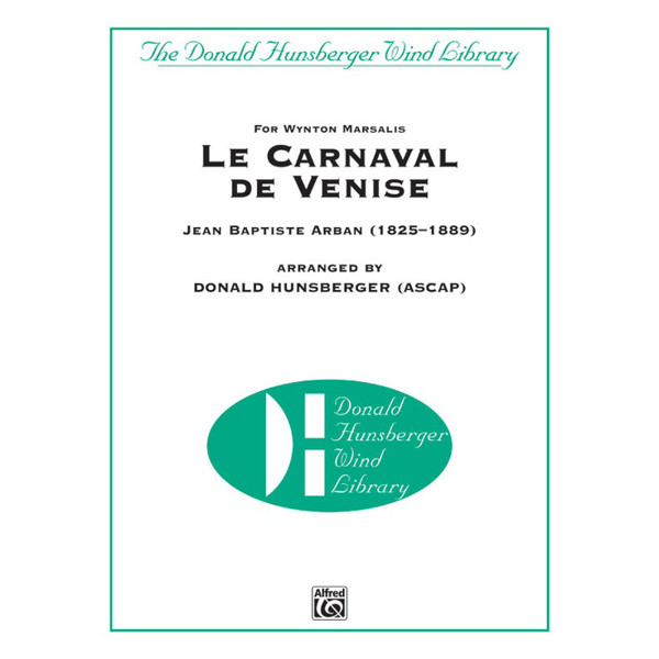 Le Carnaval de Venise, Jean Baptiste Arban arr. Donald Hunsberger. Concert Band