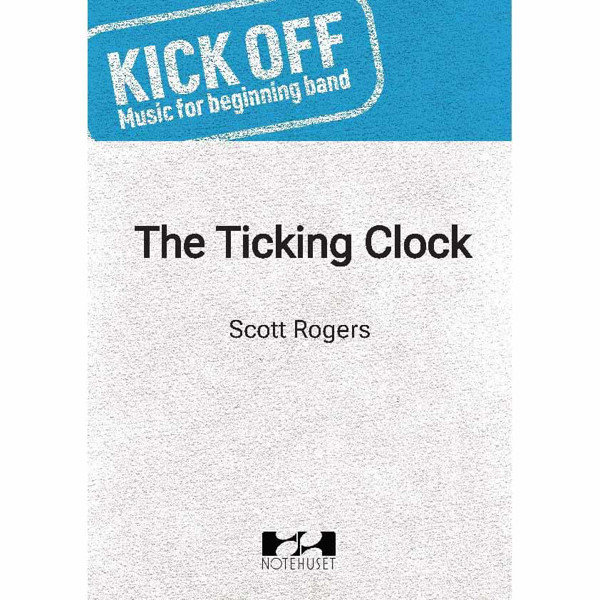 The Ticking Clock Scott Rogers. Flex 4 Beginning Band