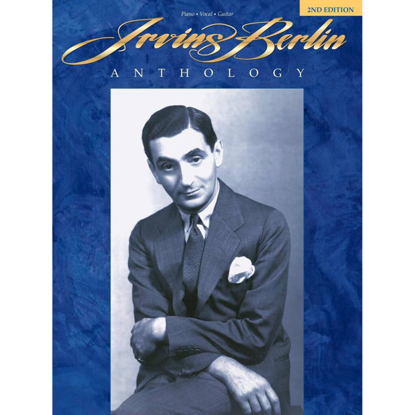 The Irving Berlin Anthology 2nd Edition, Piano/Vocal/Guitar