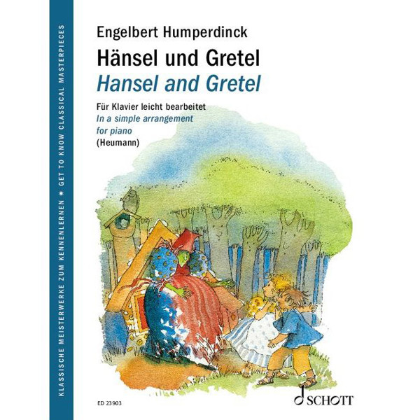 Hansel and Gretel, Engelbert Humperdinck. In a simple arrangement for Piano