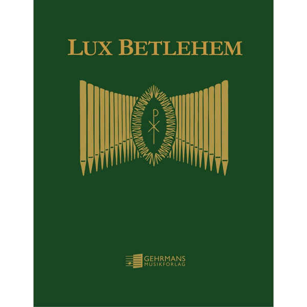 Lux Betlehem - Musik för Orgel i Advents- och Jultid