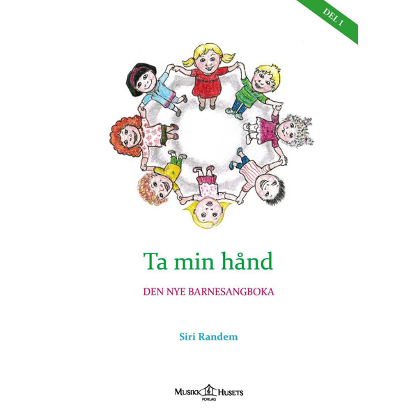 Ta min hånd - Den nye Barnesangboka Del 1 og 2, Siri Randem. Melodi, Tekst, Besifring