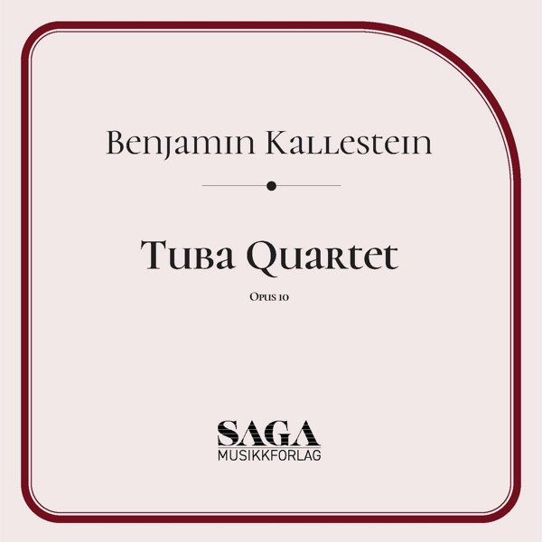 Tuba Quartet Op. 10, Benjamin Kallestein.  2 Euphoniums and 2 Tubas