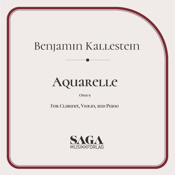 Aquarelle op. 9, Benjamin Kallestein. Trio for Klarinett, Fiolin og Piano