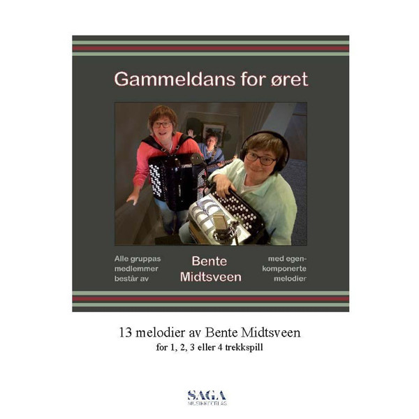 Gammeldans for øret, Bente Midtsveen. 13 melodier for 1, 2, 3 eller 4 Trekkspill