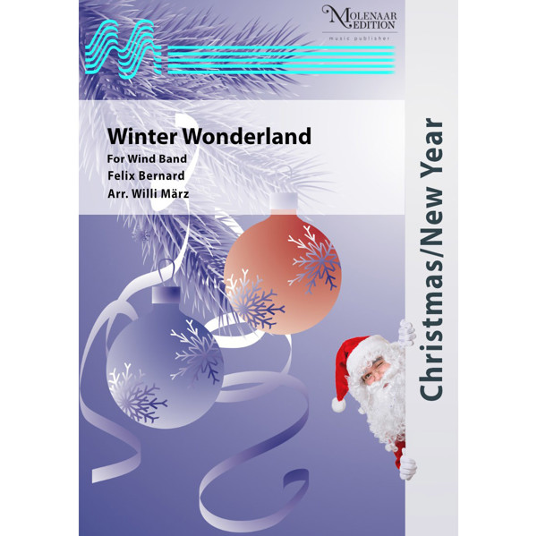 Winter Wonderland, Felix Bernard/Richard Smith arr. Willi März. Concert Band