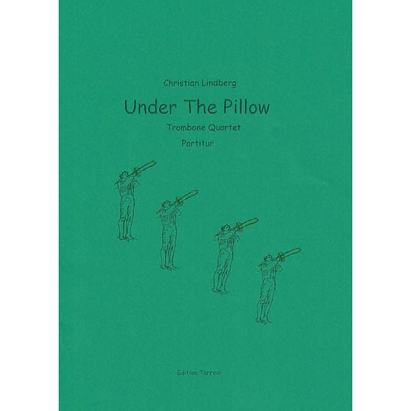 Under The Pillow, Trombone Quartet. Christian Lindberg. Score and parts