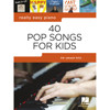 Really Easy Piano 40 Pop Songs for Kids