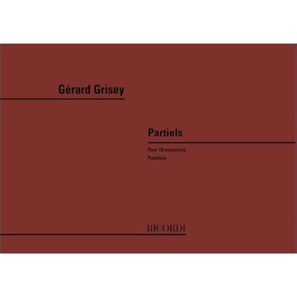 Partiels, Gerard Grisey. Chamber Ensemble. Score