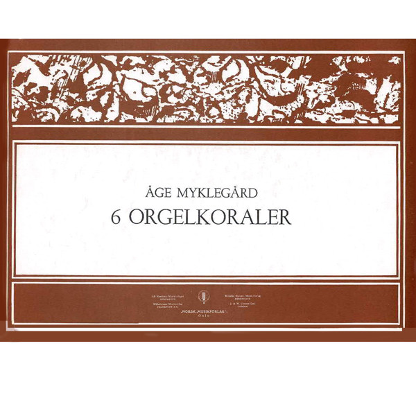 6 Orgelkoraler, Åge Myklegård. Orgel