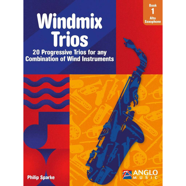 Windmix Trios Book 1 Alto Saxophone, Philip Sparke