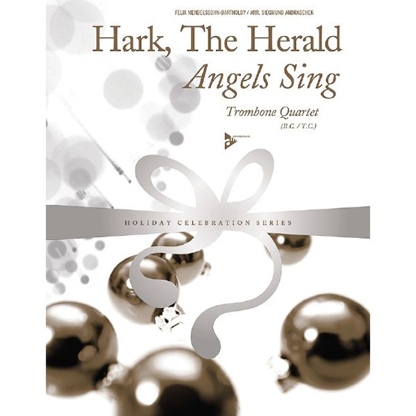 Hark, The Herald Angles Sing, Felix Mendelssohn Bartholdy arr. Siegmund Andraschek. Trombone Quartet. Digital