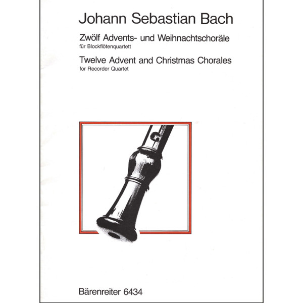 Twelve Advent and Christmas Chorales, Johann Sebastian Bach arr. Manfred Harras. Recorder Quartet