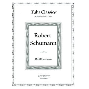 Tuba Classics Drei Romanzen op. 94 Robert Schumann, arr. Floyd Cooley. Tuba and Piano