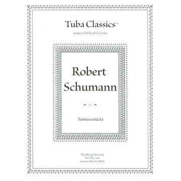 Tuba Classics Fantasiestucke op. 73 Robert Schumann, arr. Floyd Cooley. Tuba and Piano