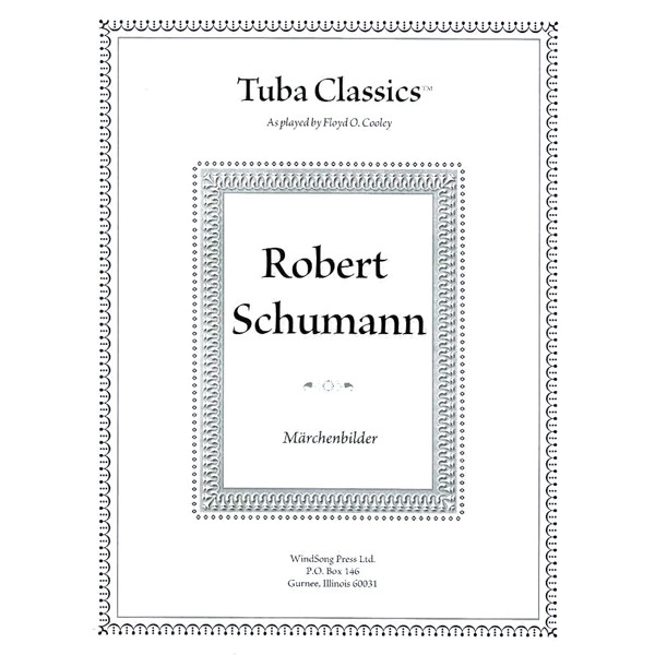 Tuba Classics Märchenbilder, Robert Schumann, arr. Floyd Cooley. Tuba and Piano