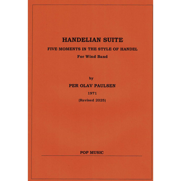 Handelian Suite, Five moments in the style of Handel, Per Olav Paulsen. Wind Band