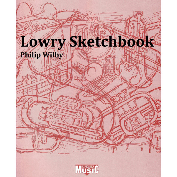 Lowry Sketchbook, Philip Wilby. Brass Band