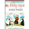 Norway Sings - Norge Synger. A Collection of Norwegian Folk Music. English-Norwegian Edition