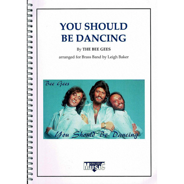 You Should be Dancing, Bee Gees arr. Leigh Baker. Brass Band