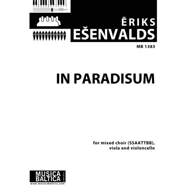 In Paradisum, Eriks Esenvalds. Mixed Choir [SSAATTBB] Viola and Violoncello. Full Score